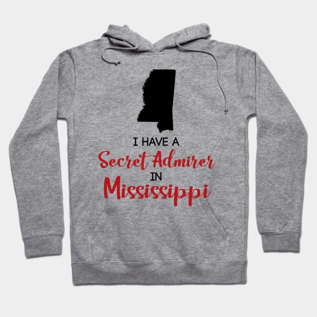 Secret Admirer in Mississippi Hoodie by InspiredQuotes